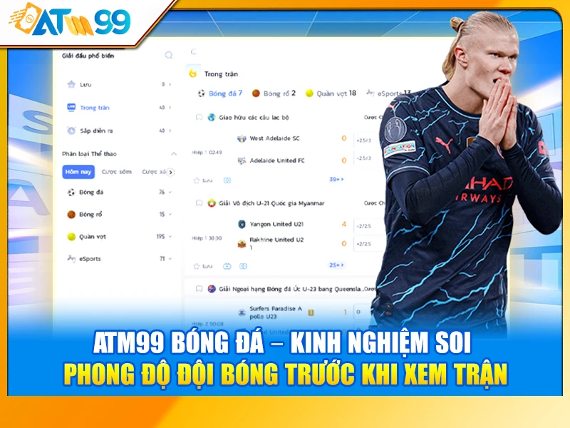 ATM99 Bóng Đá – Kinh Nghiệm Soi Phong Độ Đội Bóng Trước Khi Xem Trận