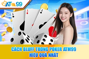 logo Cách Bluff Trong Poker ATM99 Hiệu Quả Nhất
