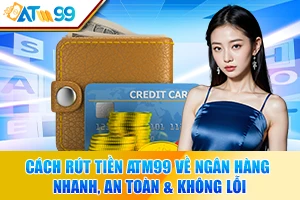 logo Cách Rút Tiền ATM99 Về Ngân Hàng