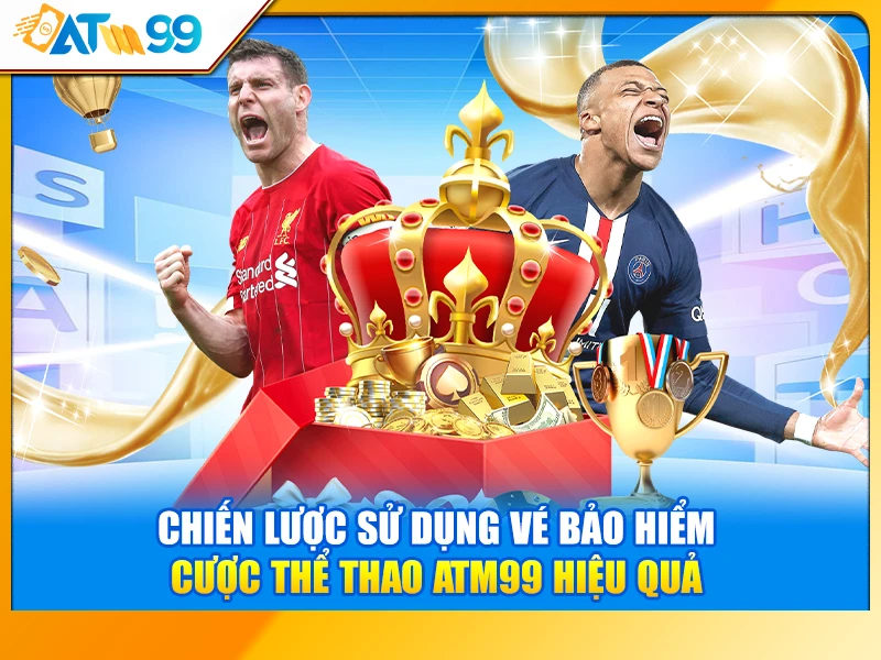 chiến lược bảo hiểm cược thể thao ATM99