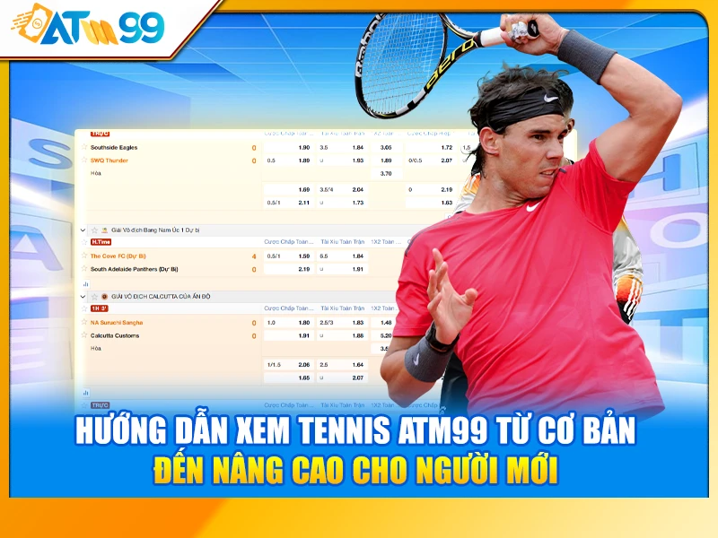 Hướng Dẫn Xem Tennis ATM99 
