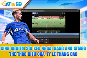 logo Kinh Nghiệm Soi Kèo Ngoại Hạng Anh ATM99