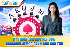 logo Kỹ Thuật Ghi Nhớ Kết Quả Baccarat ATM99 Dành Cho Cao Thủ