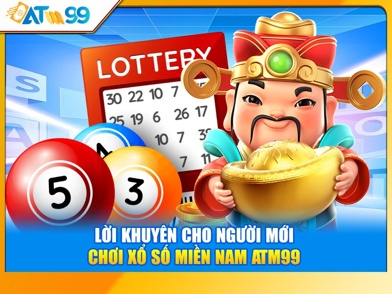 lời khuyên xổ số miền nam ATM99