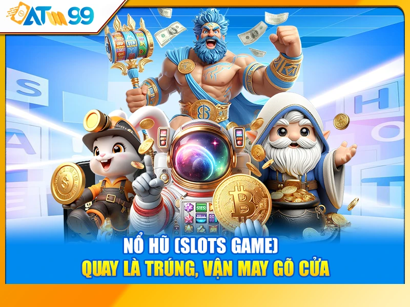 Nổ Hũ (Slots Game)