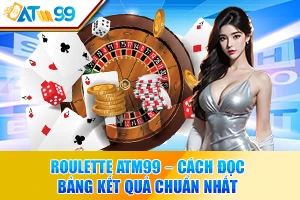 logo Roulette ATM99 – Cách Đọc Bảng Kết Quả Chuẩn Nhất